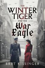 The Winter Tiger & The War Eagle af Bret Kissinger