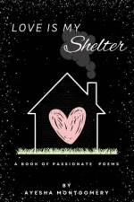 Love Is My Shelter af Ayesha Montgomery