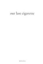 Our Last Cigarette