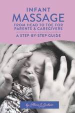 Infant Massage From Head to Toe for Parents & Caregivers af Co