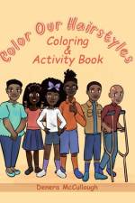 Color Our Hairstyles af Denera McCullough