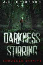 Darkness Stirring af J. R. Erickson