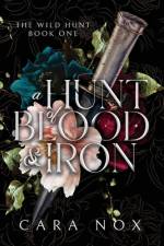 A Hunt of Blood & Iron af Cara Nox
