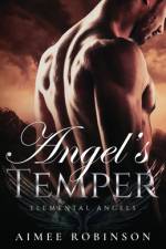 Angel's Temper af Aimee Robinson