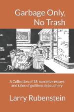 Garbage Only, No Trash af Larry Rubenstein