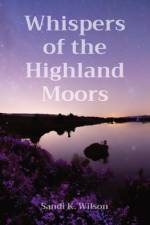 Whispers of the Highland Moors af Sandi K Wilson