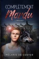 Complétement mordu af MÃ©lanie de Coster