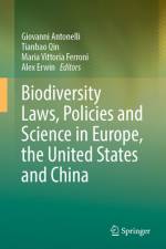 Biodiversity Laws, Policies and Science in Europe, the United States and China af Giovanni Antonelli