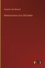Reminiscences of an Old Soldier af Sergeant John Menzies