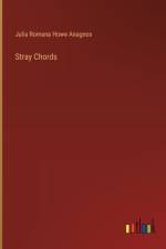 Stray Chords af Julia Romana Howe Anagnos
