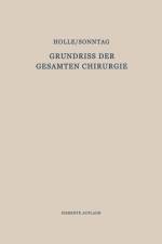 Grundriss der Gesamten Chirurgie af Fritz Holle