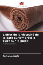 L'effet de la viscosité de la pâte au teff prête à cuire sur le poids af Teshome Assefa