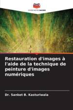 Restauration d'images à l'aide de la technique de peinture d'images numériques af Sanket B. Kasturiwala