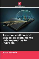 A responsabilidade do Estado de acolhimento pela expropriação indirecta af Alexis Nazoetin
