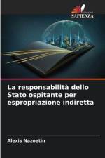 La responsabilità dello Stato ospitante per espropriazione indiretta af Alexis Nazoetin