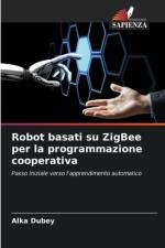 Robot basati su ZigBee per la programmazione cooperativa af Alka Dubey