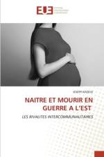 NAITRE ET MOURIR EN GUERRE A L¿EST af Joseph Kazege