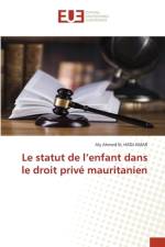 Le statut de l¿enfant dans le droit privé mauritanien af Aly Ahmed El Hadj Amar