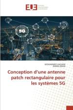 Conception d¿une antenne patch rectangulaire pour les systèmes 5G af Mohammed Lahsaini