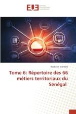 Tome 6: Répertoire des 66 métiers territoriaux du Sénégal af Boubacar Diakhate