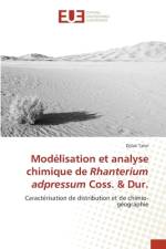 Modélisation et analyse chimique de Rhanterium adpressum Coss. & Dur. af Djilali Tahri