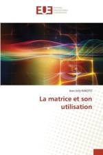 La matrice et son utilisation af Jean Jolly Rakoto