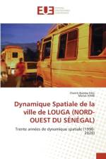 Dynamique Spatiale de la ville de LOUGA (NORD-OUEST DU SÉNÉGAL) af Cheikh Bamba Fall