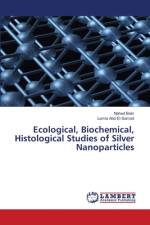 Ecological, Biochemical, Histological Studies of Silver Nanoparticles af Nahed Bakr