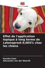 Effet de l'application topique à long terme de Latanoprost 0,005% chez les chiens af Kumiko Kato