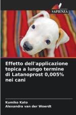Effetto dell'applicazione topica a lungo termine di Latanoprost 0,005% nei cani af Kumiko Kato