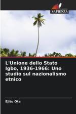 L'Unione dello Stato Igbo, 1936-1966: Uno studio sul nazionalismo etnico af Ejitu Ota