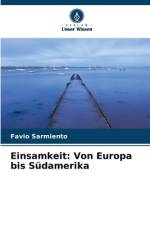 Einsamkeit: Von Europa bis Südamerika af Favio Sarmiento