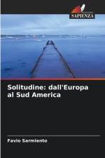 Solitudine: dall'Europa al Sud America af Favio Sarmiento
