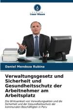 Verwaltungsgesetz und Sicherheit und Gesundheitsschutz der Arbeitnehmer am Arbeitsplatz af Daniel Mendoza Rubina