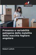 Presenza e variabilità patogena della malattia della macchia fogliare angolare af Robert Leitich