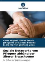 Soziale Netzwerke von Pflegern abhängiger älterer Erwachsener af César Augusto Gómez Santos