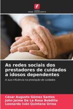 As redes sociais dos prestadores de cuidados a idosos dependentes af César Augusto Gómez Santos