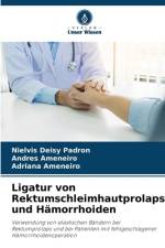 Ligatur von Rektumschleimhautprolaps und Hämorrhoiden af Nielvis Deisy Padron