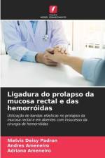 Ligadura do prolapso da mucosa rectal e das hemorróidas af Nielvis Deisy Padron