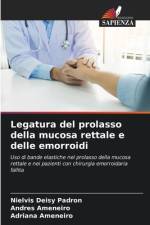 Legatura del prolasso della mucosa rettale e delle emorroidi af Nielvis Deisy Padron