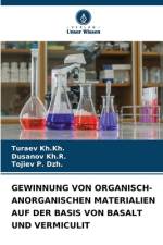 GEWINNUNG VON ORGANISCH-ANORGANISCHEN MATERIALIEN AUF DER BASIS VON BASALT UND VERMICULIT af Turaev Kh. Kh.