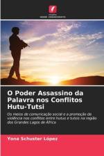O Poder Assassino da Palavra nos Conflitos Hutu-Tutsi af Yona Schuster López