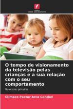 O tempo de visionamento da televisão pelas crianças e a sua relação com o seu comportamento af Clímaco Pastor Arce Condori