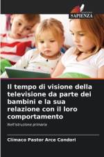 Il tempo di visione della televisione da parte dei bambini e la sua relazione con il loro comportamento af Clímaco Pastor Arce Condori