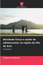 Atividade física e saúde de adolescentes na região do Mar de Aral af Gulnora Il'jasova