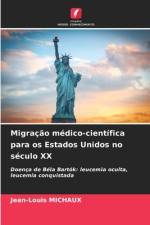 Migração médico-científica para os Estados Unidos no século XX af Jean-Louis Michaux