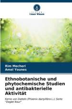Ethnobotanische und phytochemische Studien und antibakterielle Aktivität af Rim Mecheri