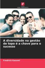 A diversidade na gestão de topo é a chave para o sucesso af Fredrick Kasomi