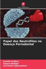 Papel dos Neutrófilos na Doença Periodontal af Swathi Sridhar