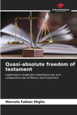 Quasi-absolute freedom of testament af Marcelo Fabian Miglio